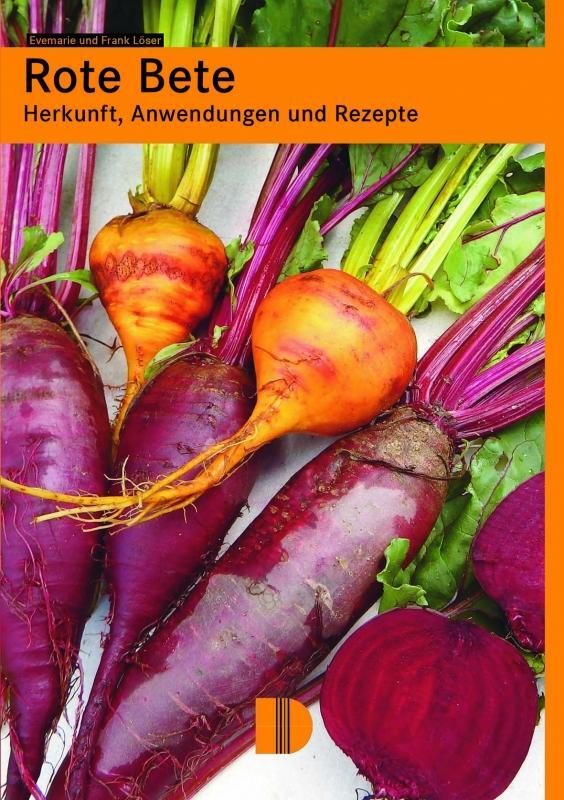 Cover: 9783944102184 | Rote Bete | Herkunft, Anwendungen und Rezepte | Evemarie Löser (u. a.)