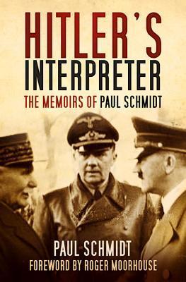 Cover: 9780750965057 | Hitler's Interpreter: The Memoirs of Paul Schmidt | Paul Schmidt