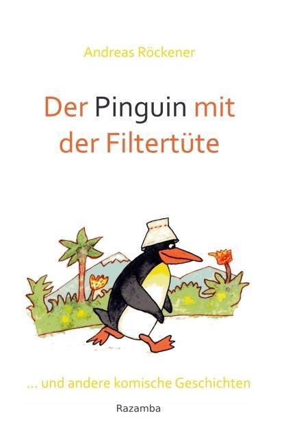 Cover: 9783941725461 | Der Pinguin mit der Filtertüte | ... und andere komische Geschichten