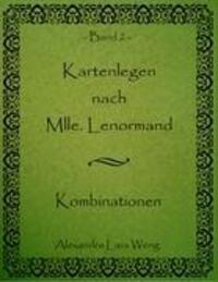 Cover: 9783837044928 | Kartenlegen nach Mlle. Lenormand | Kombinationen Band 2 | Weng | Buch