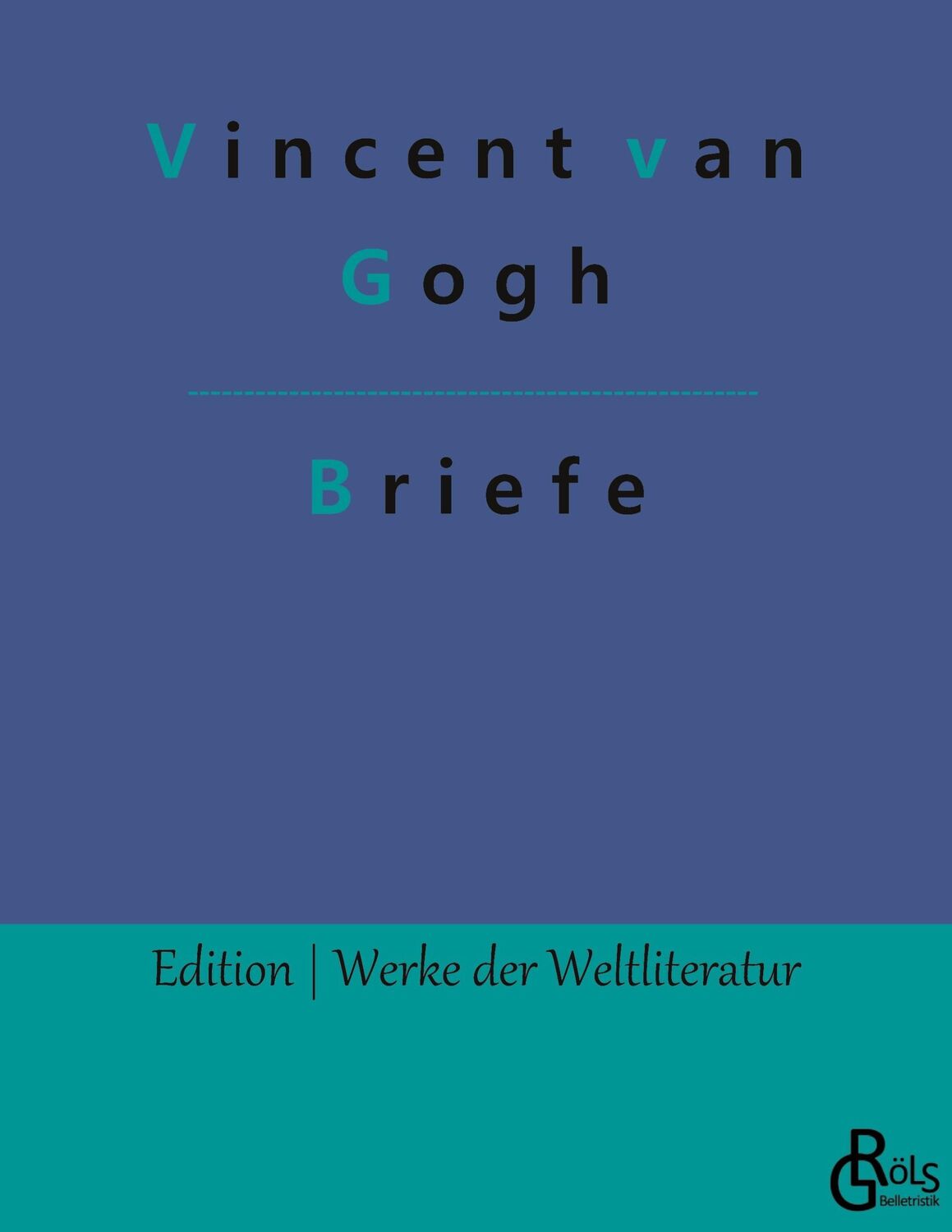 Cover: 9783988283986 | Briefe | Vincent Van Gogh | Taschenbuch | Paperback | 116 S. | Deutsch