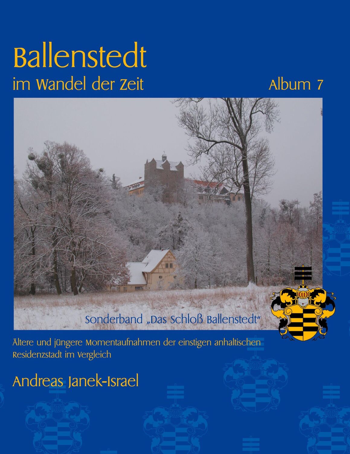 Cover: 9783758315916 | Ballenstedt im Wandel der Zeit Album 7 | Andreas Janek-Israel | Buch