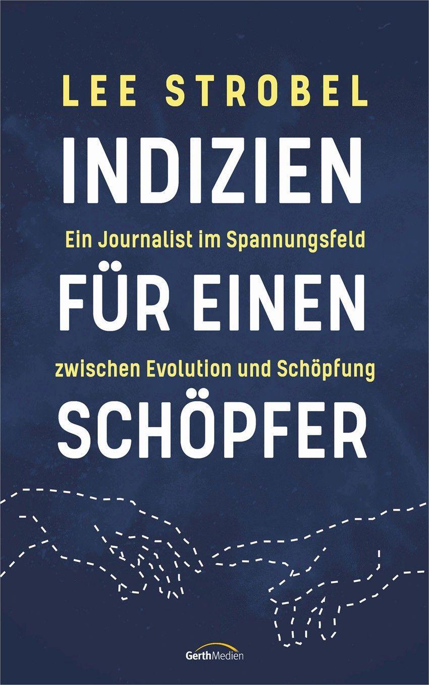 Cover: 9783957347008 | Indizien für einen Schöpfer | Lee Strobel | Buch | 432 S. | Deutsch