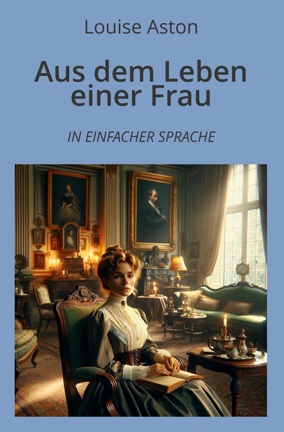 Cover: 9783759232106 | Aus dem Leben einer Frau: In Einfacher Sprache | Louise Aston | Buch