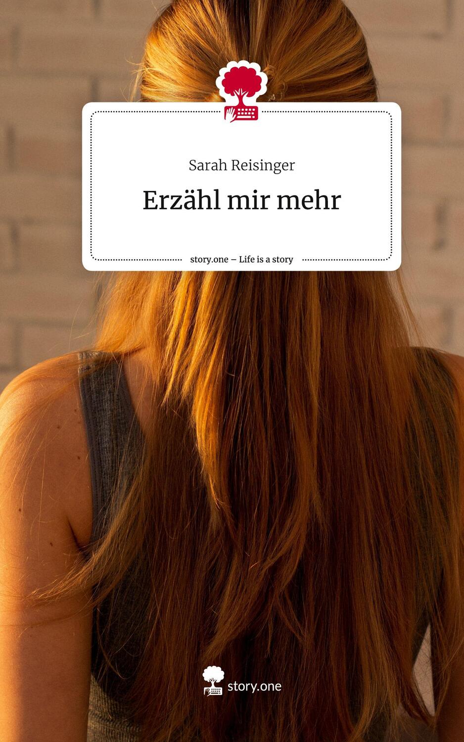 Cover: 9783711534972 | Erzähl mir mehr. Life is a Story - story.one | Sarah Reisinger | Buch