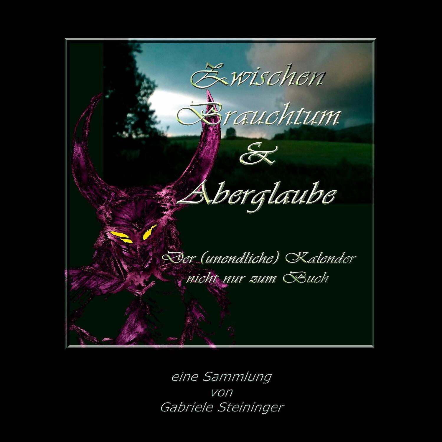 Cover: 9783744892841 | Zwischen Brauchtum und Aberglaube | Gabriele Steininger | Taschenbuch