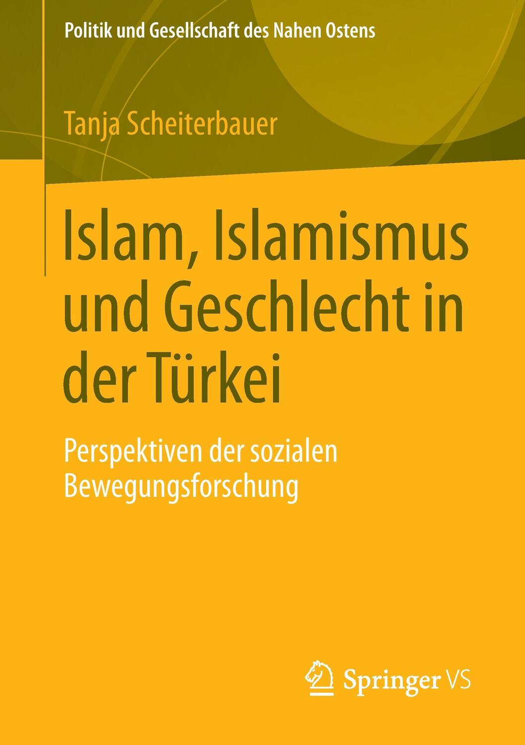 Cover: 9783658023959 | Islam, Islamismus und Geschlecht in der Türkei | Tanja Scheiterbauer