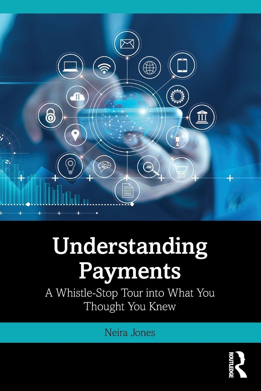 Cover: 9781032631349 | Understanding Payments | Neira Jones | Taschenbuch | Paperback | 2024