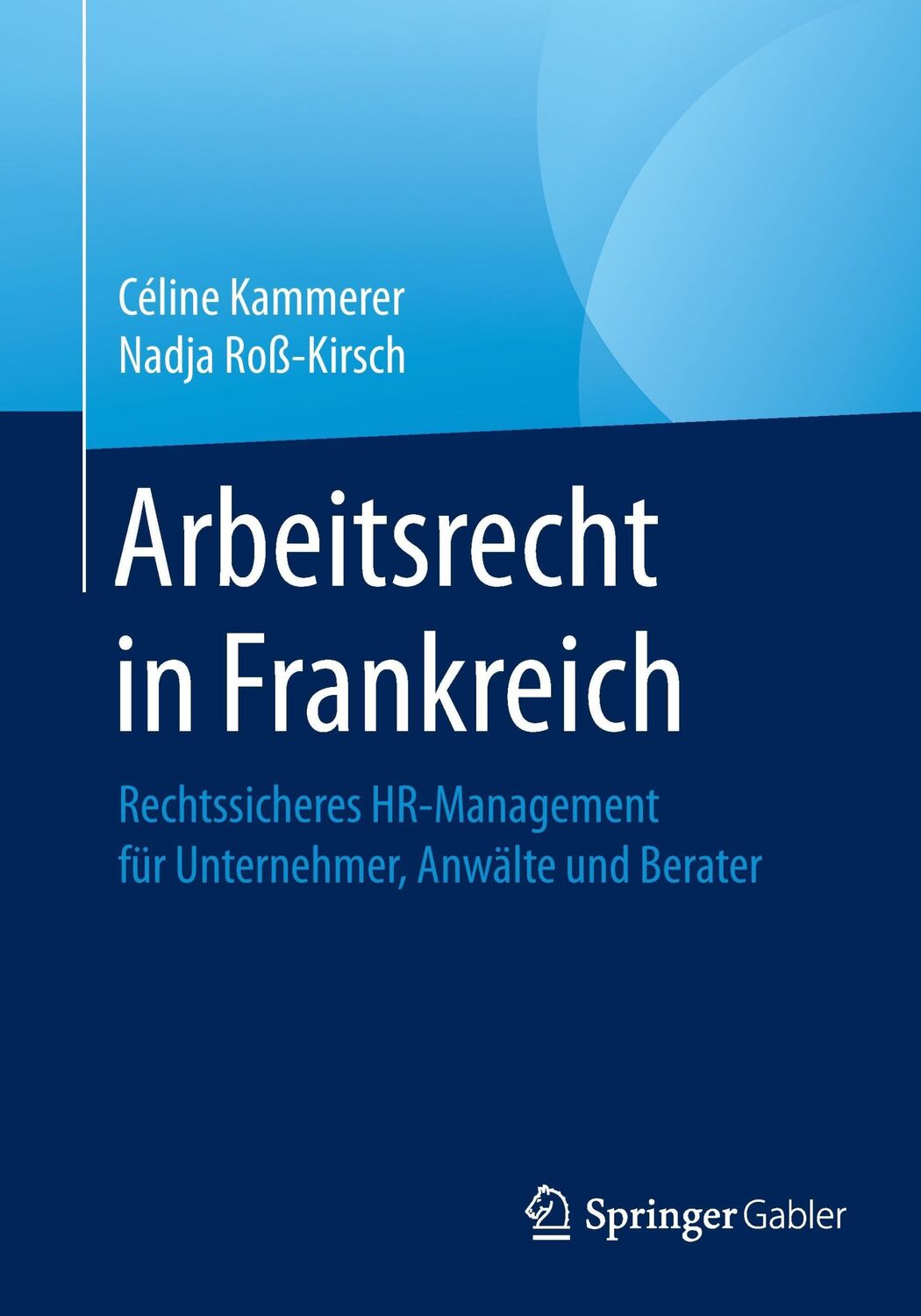 Cover: 9783658069100 | Arbeitsrecht in Frankreich | Nadja Roß-Kirsch (u. a.) | Taschenbuch