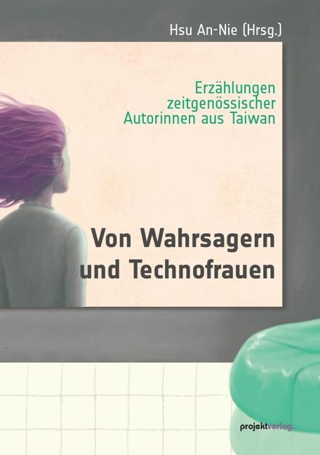 Cover: 9783897335592 | Von Wahrsagern und Technofrauen | Hsu An-Nie | Taschenbuch | 286 S.