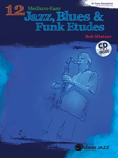 Cover: 38081409078 | 12 Medium-Easy Jazz, Blues &amp; Funk Etudes: B-Flat Tenor Saxophone