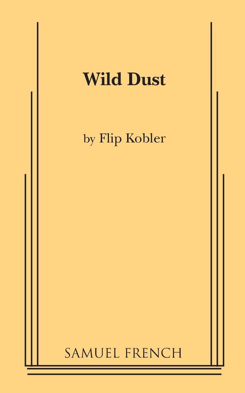 Cover: 9780573694578 | Wild Dust | Flip Kobler | Taschenbuch | Paperback | Englisch | 2023