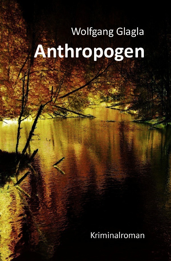 Cover: 9783741834288 | Anthropogen | Wolfgang Glagla | Taschenbuch | 172 S. | Deutsch | 2016