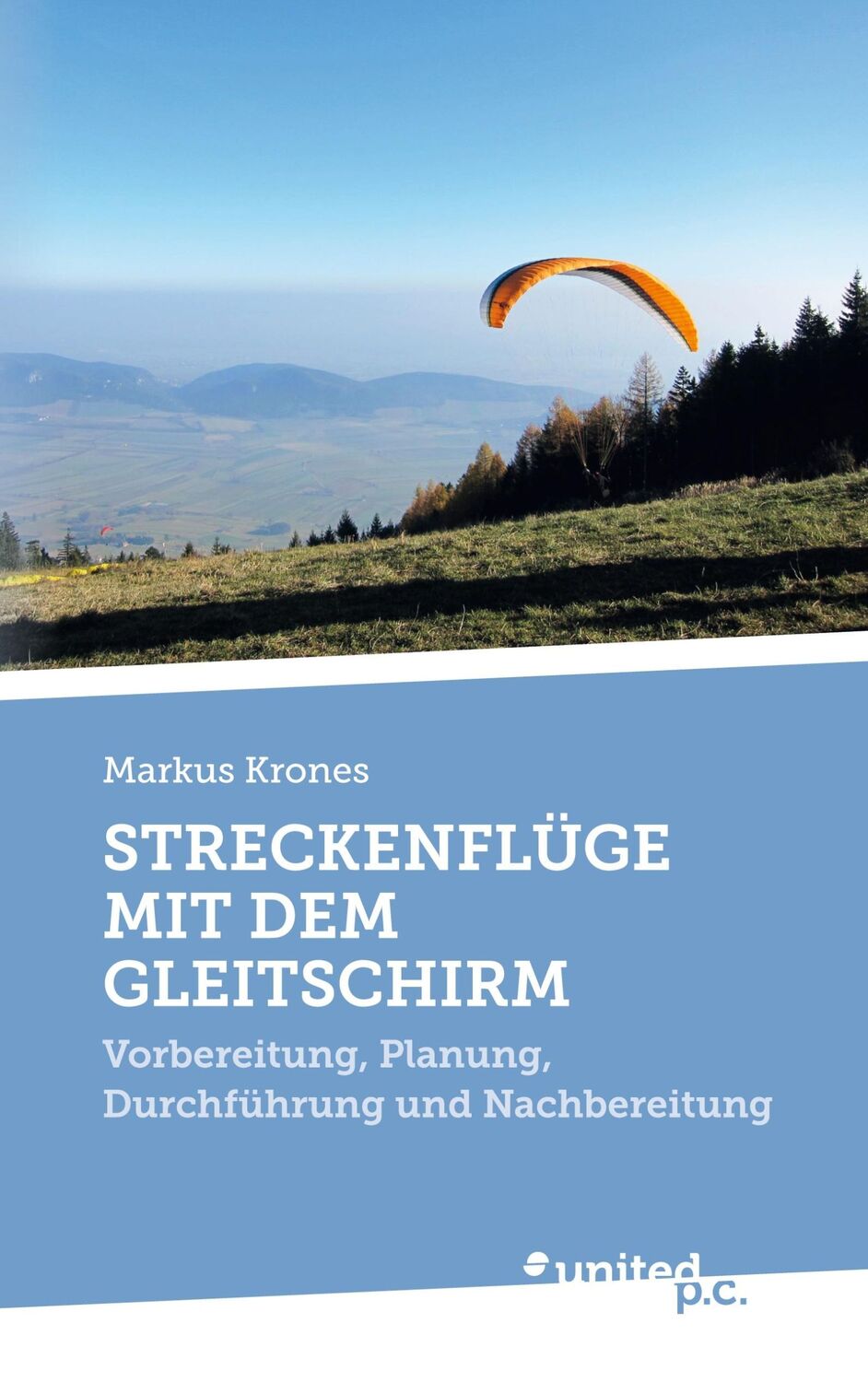 Cover: 9783710351129 | STRECKENFLÜGE MIT DEM GLEITSCHIRM | Markus Krones | Taschenbuch | 2021