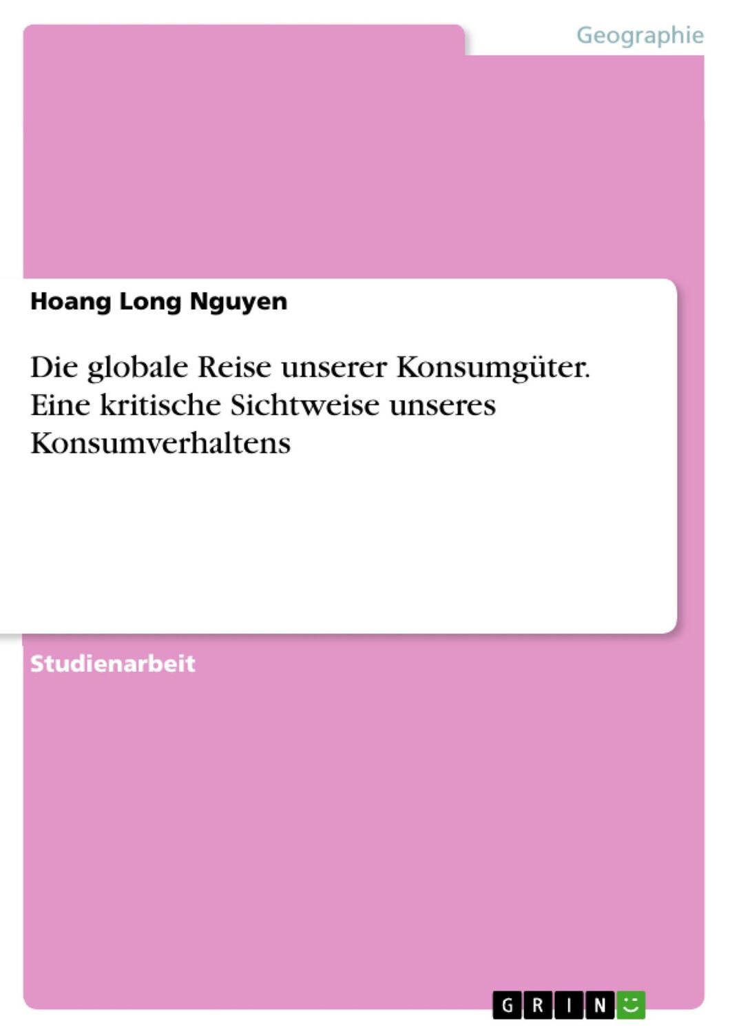 Cover: 9783668040168 | Die globale Reise unserer Konsumgüter. Eine kritische Sichtweise...