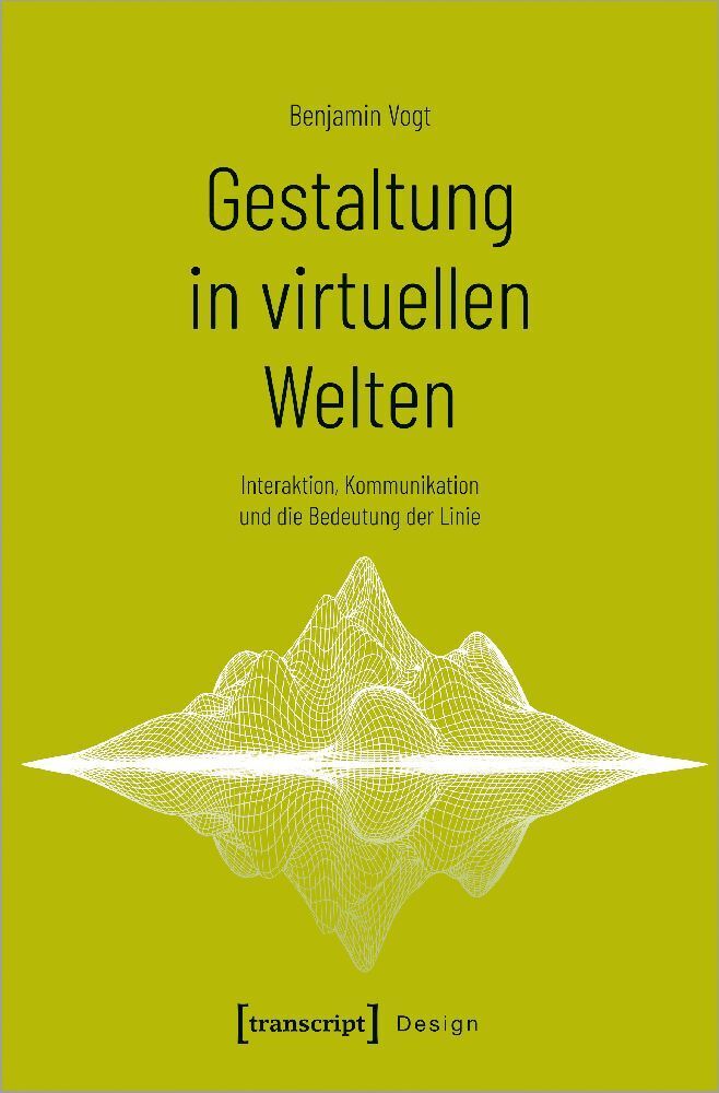 Cover: 9783837665666 | Gestaltung in virtuellen Welten | Benjamin Vogt | Taschenbuch | 244 S.