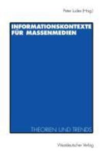 Cover: 9783531128405 | Informationskontexte für Massenmedien | Theorien und Trends | Ludes