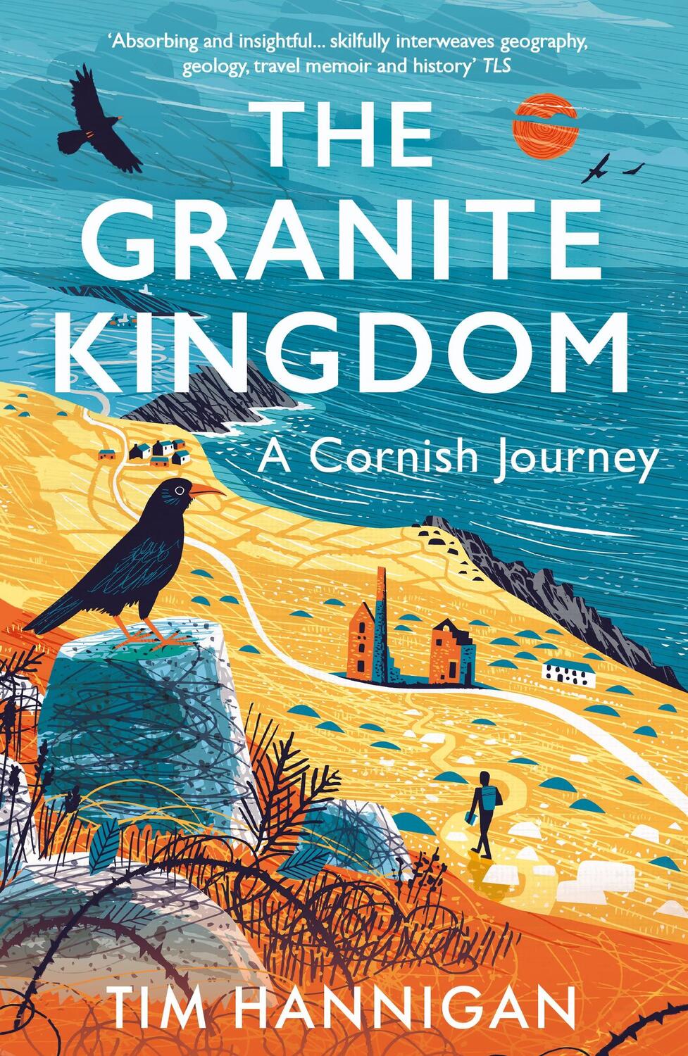 Cover: 9781801108850 | The Granite Kingdom | A Cornish Journey | Tim Hannigan | Taschenbuch