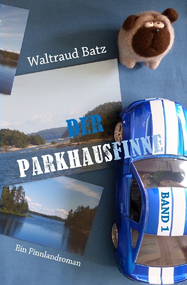 Cover: 9783754951330 | Der Parkhausfinne Band 1 | Ein Finnlandroman. DE | Waltraud Batz