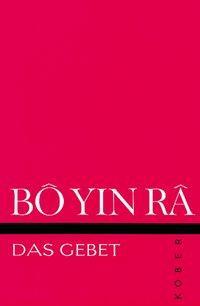 Cover: 9783857670794 | Bô Yin Râ: Gebet | Buch | Gebunden | Kober Liebefeld