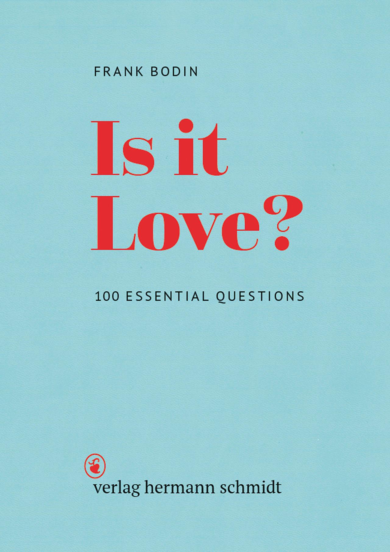 Cover: 9783874399623 | Is it Love? | 100 Essential Questions | Frank Bodin | Taschenbuch