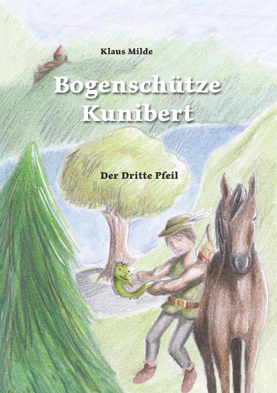 Cover: 9783746931241 | Bogenschütze Kunibert | Der dritte Pfeil | Klaus Milde | Taschenbuch