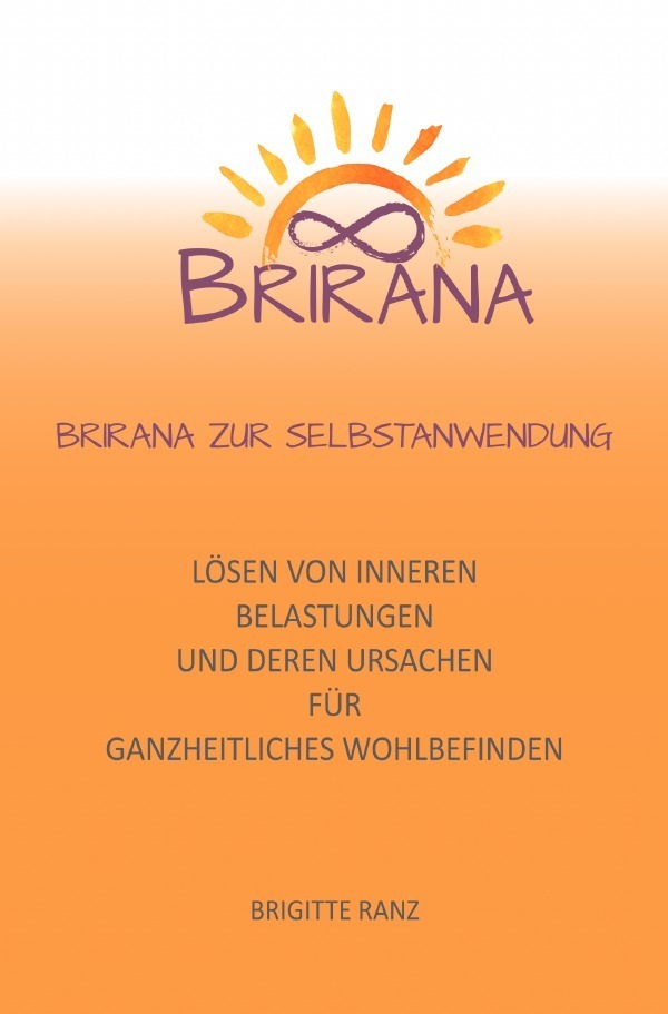 Cover: 9783759819307 | BRIRANA ZUR SELBSTANWENDUNG | Brigitte Ranz | Taschenbuch | 104 S.