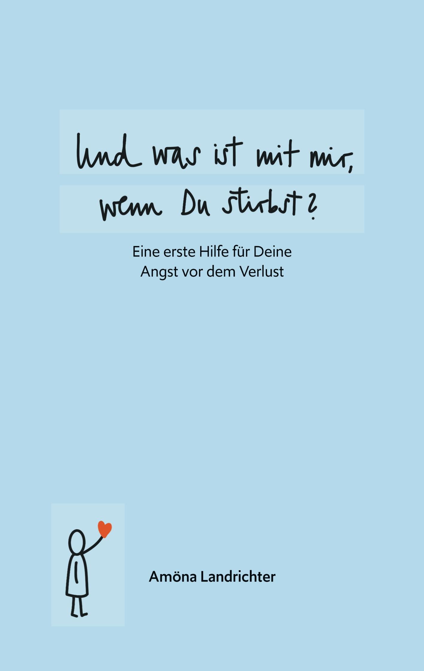 Cover: 9783758342950 | Und was ist mit mir, wenn Du stirbst? | Amöna Landrichter | Buch