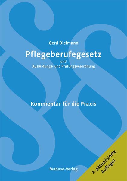 Cover: 9783863213015 | Pflegeberufegesetz und Ausbildungs- und Prüfungsverordnung | Dielmann