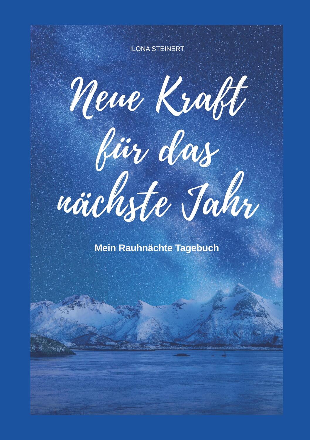 Cover: 9783749772377 | Neue Kraft für das nächste Jahr | Mein Rauhnächte Tagebuch | Steinert