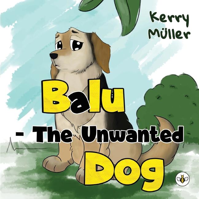 Cover: 9781839347658 | Balu - The Unwanted Dog | Kerry Müller | Taschenbuch | Englisch | 2024