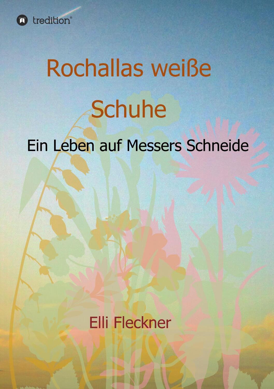 Cover: 9783734581106 | Rochallas weiße Schuhe | Ein Leben auf Messers Schneide | Fleckner