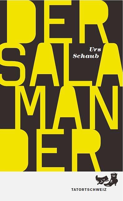 Cover: 9783857916847 | Der Salamander | Urs Schaub | Buch | TatortSchweiz | 360 S. | Deutsch