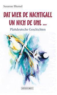 Cover: 9783356021493 | Dat wier de Nachtigall un nich de Uhl... | Plattdeutsche Geschichten