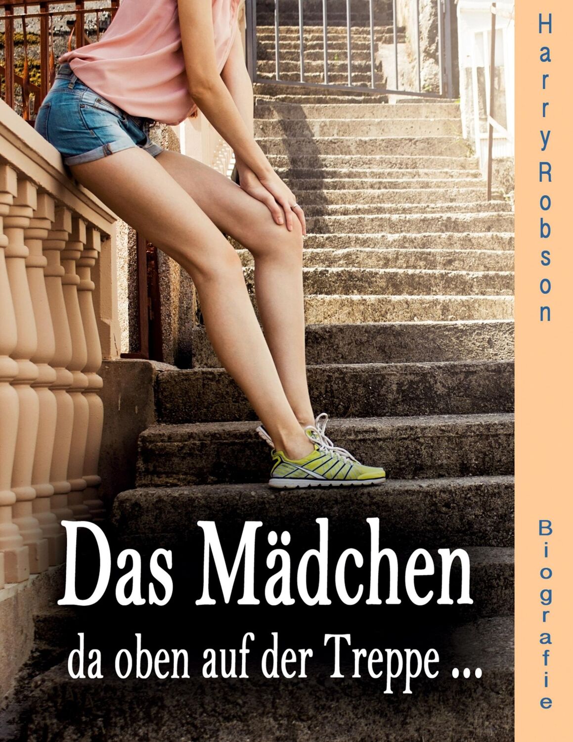 Cover: 9783347178717 | Das Mädchen da oben auf der Treppe ... | werde ich heiraten. | Robson