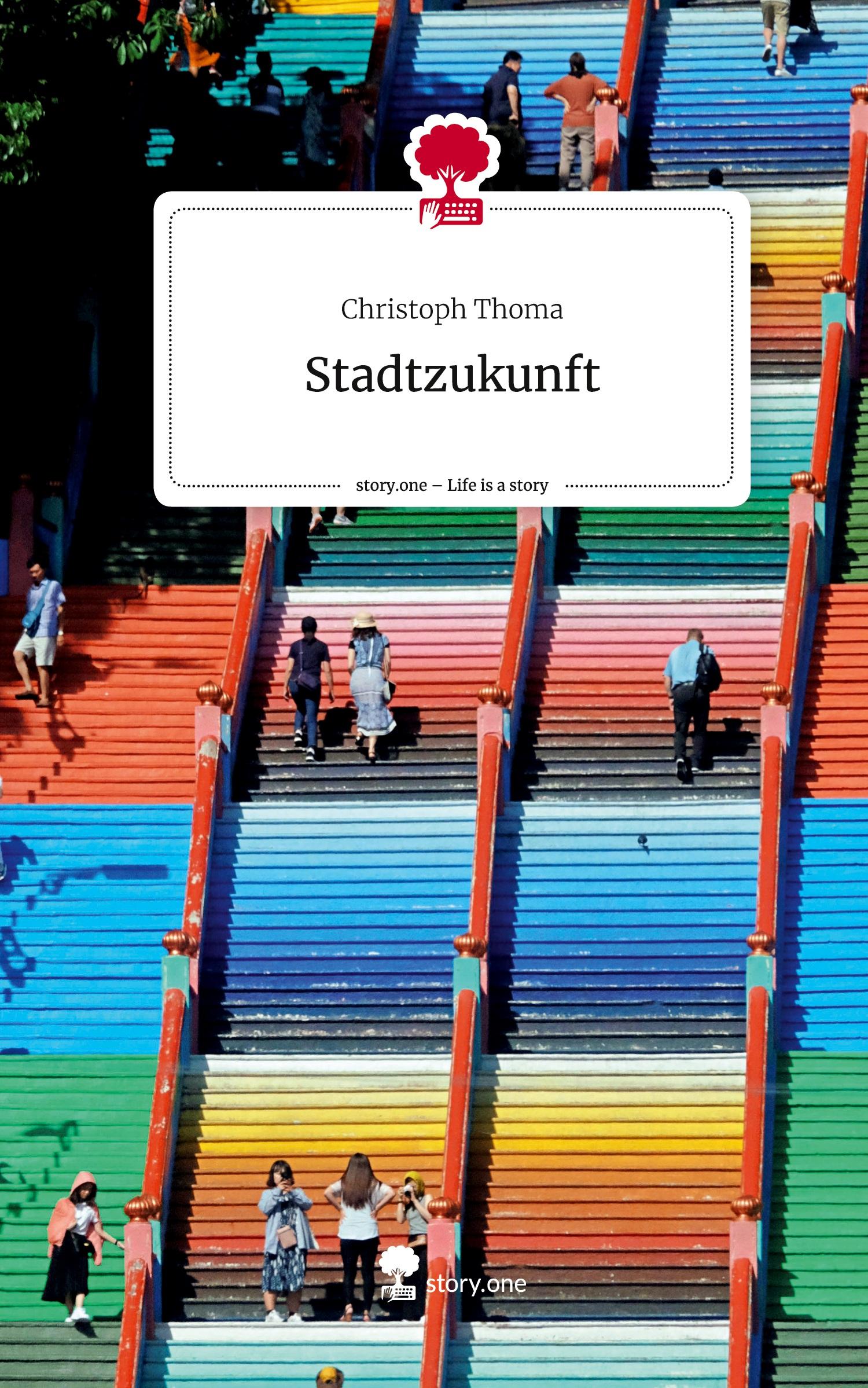 Cover: 9783711570604 | Stadtzukunft. Life is a Story - story.one | Christoph Thoma | Buch