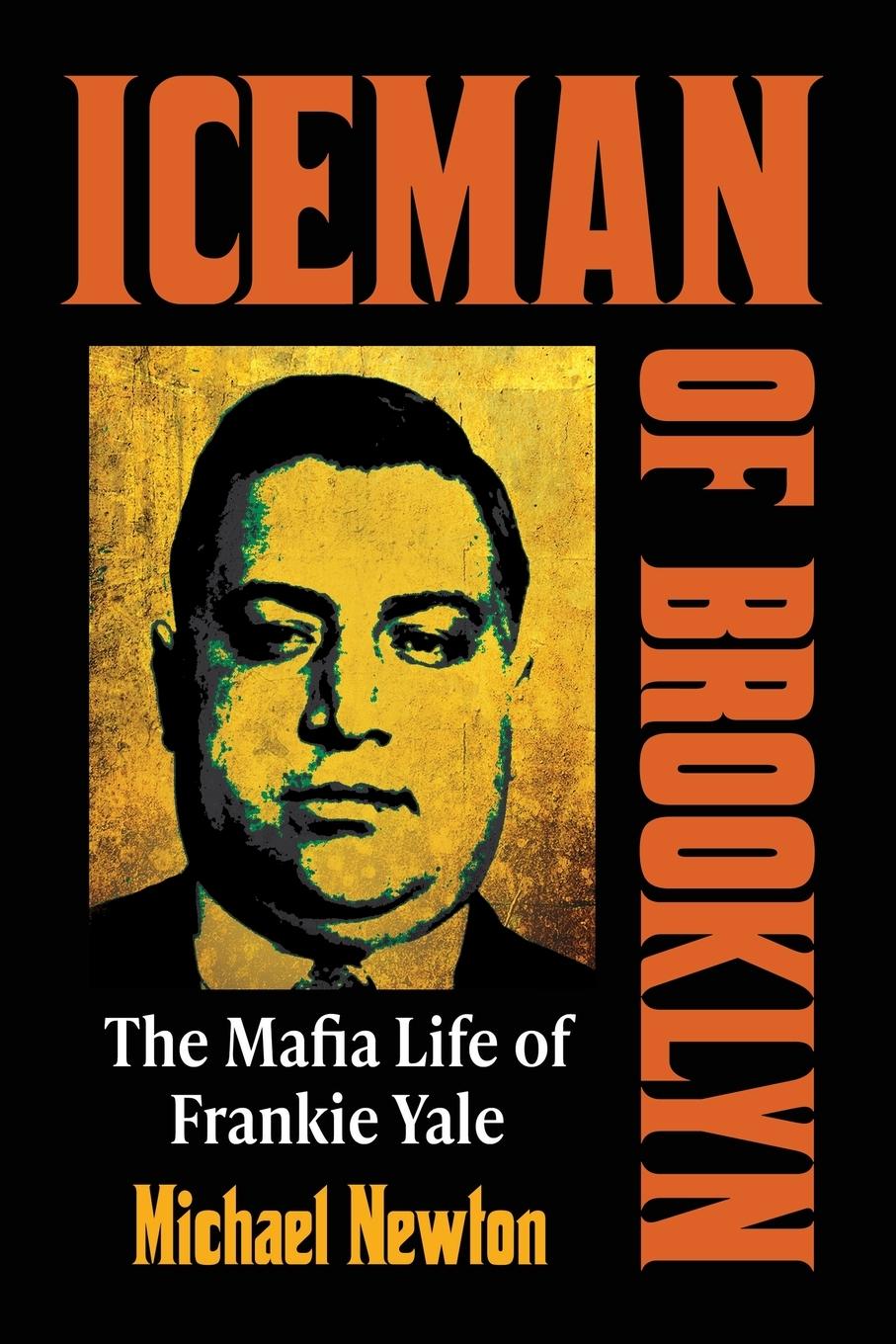 Cover: 9781476681962 | Iceman of Brooklyn | The Mafia Life of Frankie Yale | Michael Newton