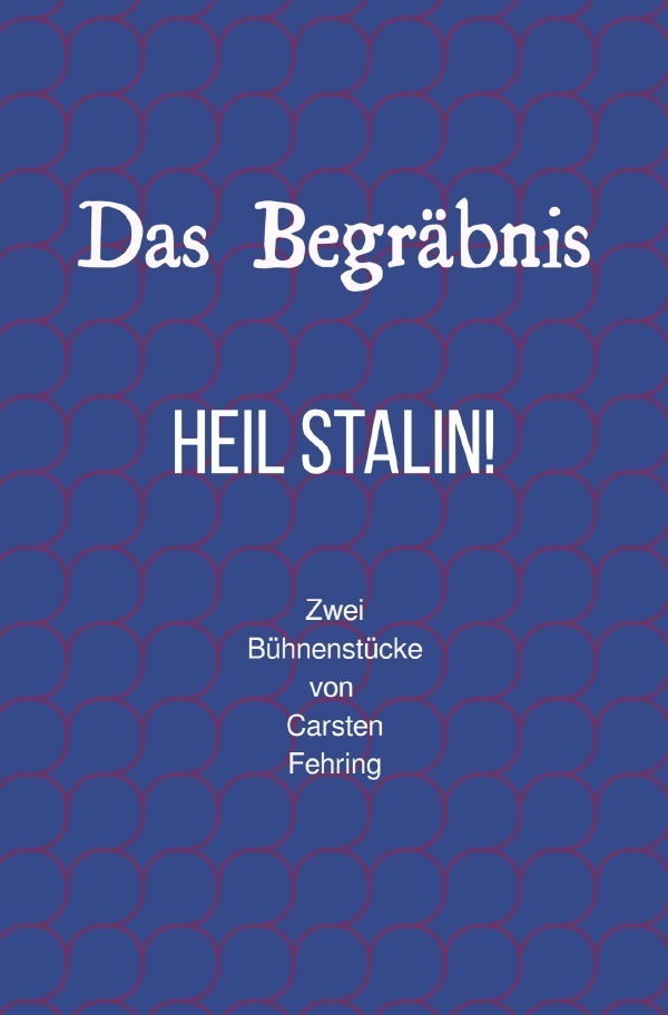 Cover: 9783757565435 | 'Das Begräbnis' und 'Heil Stalin' | Carsten Fehring | Taschenbuch