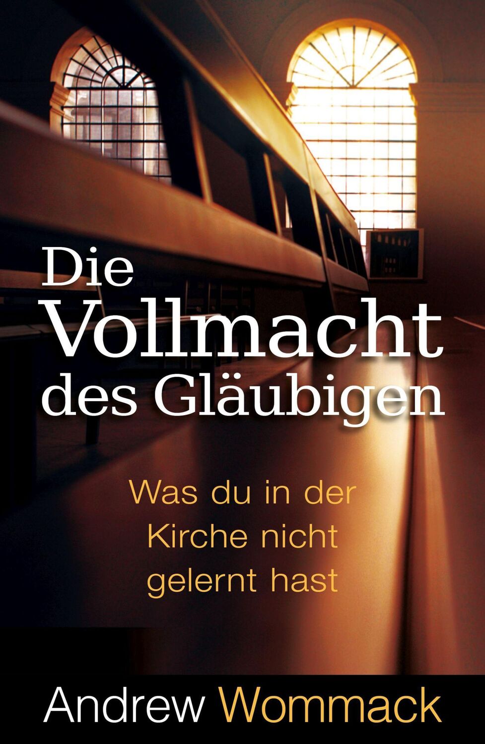 Cover: 9783959332361 | Die Vollmacht des Gläubigen | Was du in der Kirche nicht gelernt hast