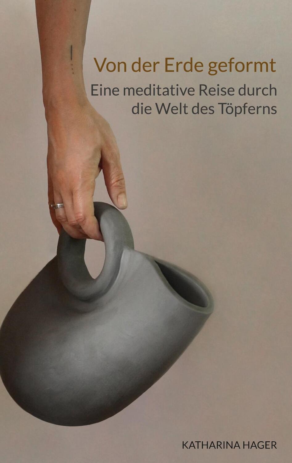 Cover: 9783759784414 | Von der Erde geformt | Katharina Hager | Buch | 160 S. | Deutsch