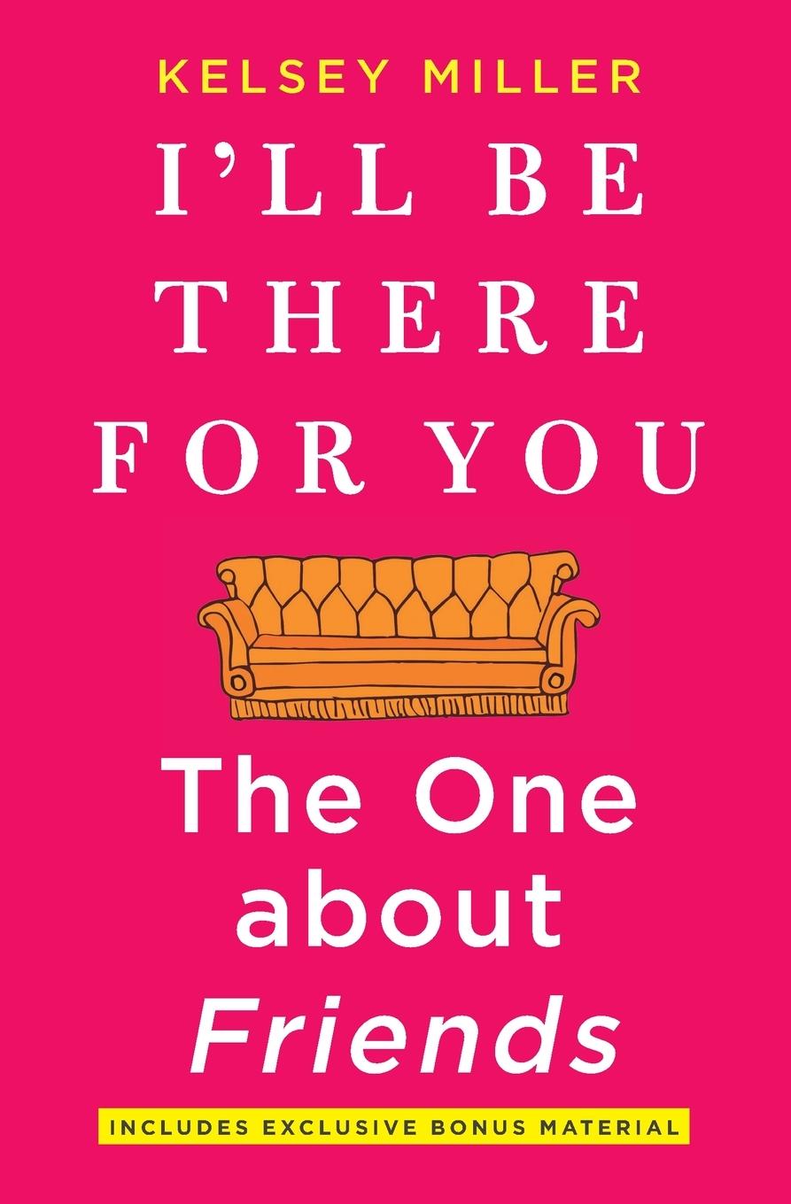 Cover: 9781335005526 | I'll Be There for You: The One about Friends | Kelsey Miller | Buch