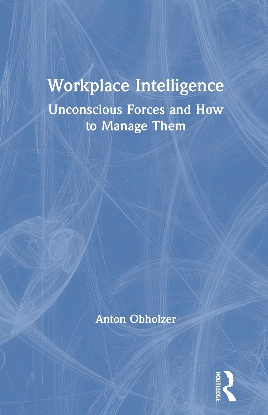 Cover: 9780367225599 | Workplace Intelligence | Unconscious Forces and How to Manage Them