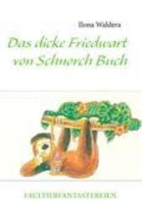 Cover: 9783848227259 | Das dicke Friedwart von Schnorch Buch | Faultierfantastereien | Buch