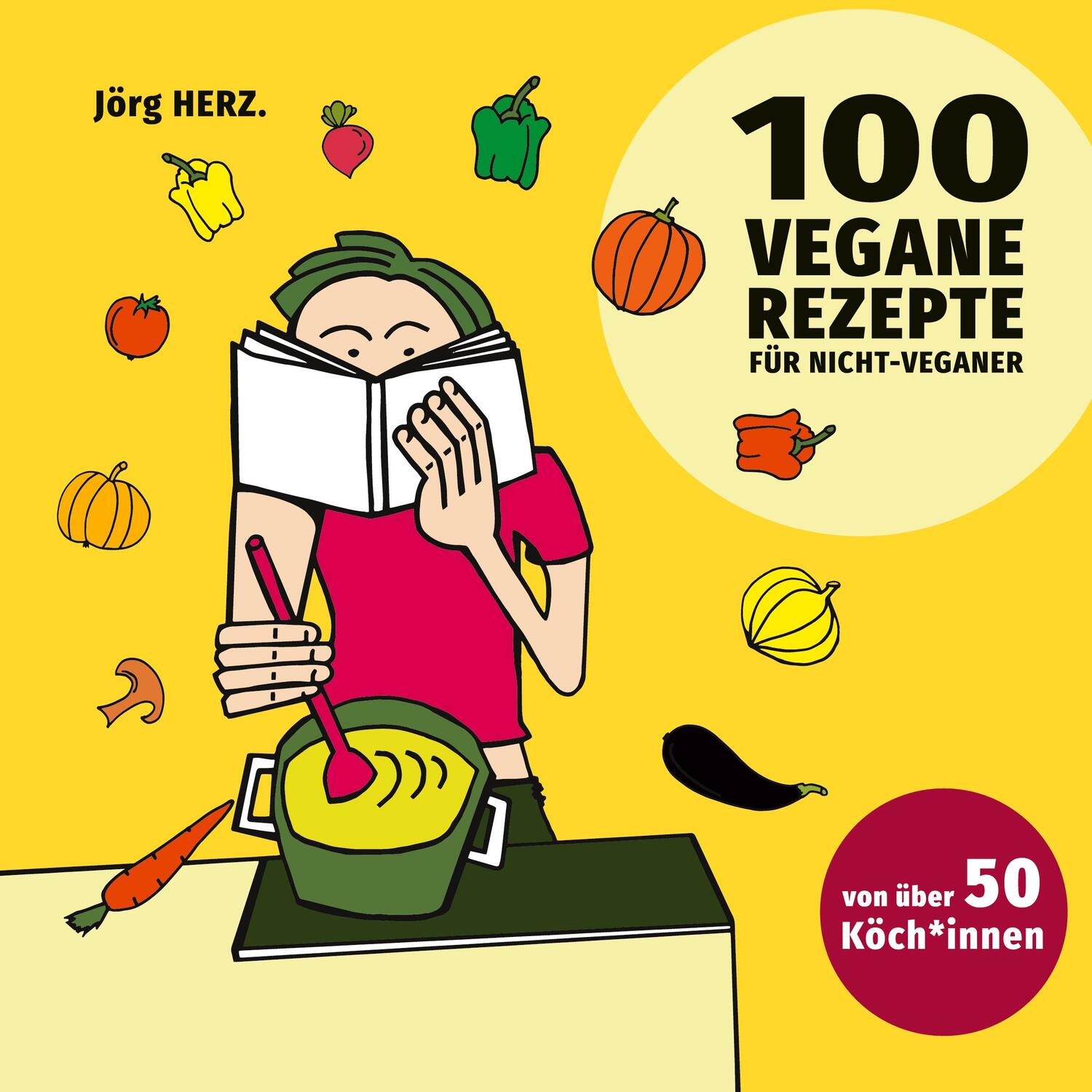 Cover: 9783755738398 | 100 vegane Rezepte für Nicht-Veganer | von über 50 Köch*innen | Herz