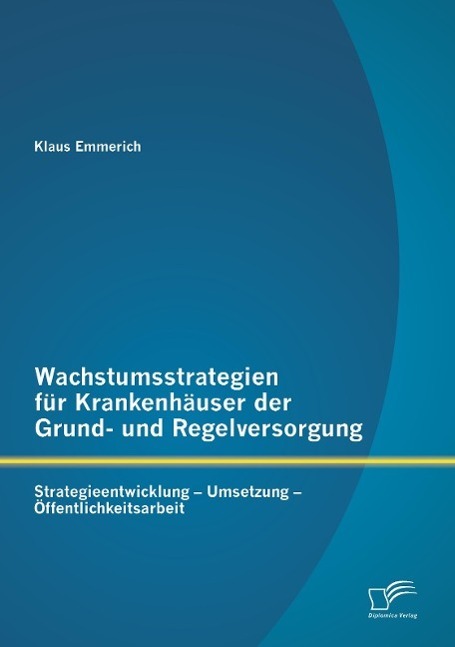 Cover: 9783958507050 | Wachstumsstrategien für Krankenhäuser der Grund- und...