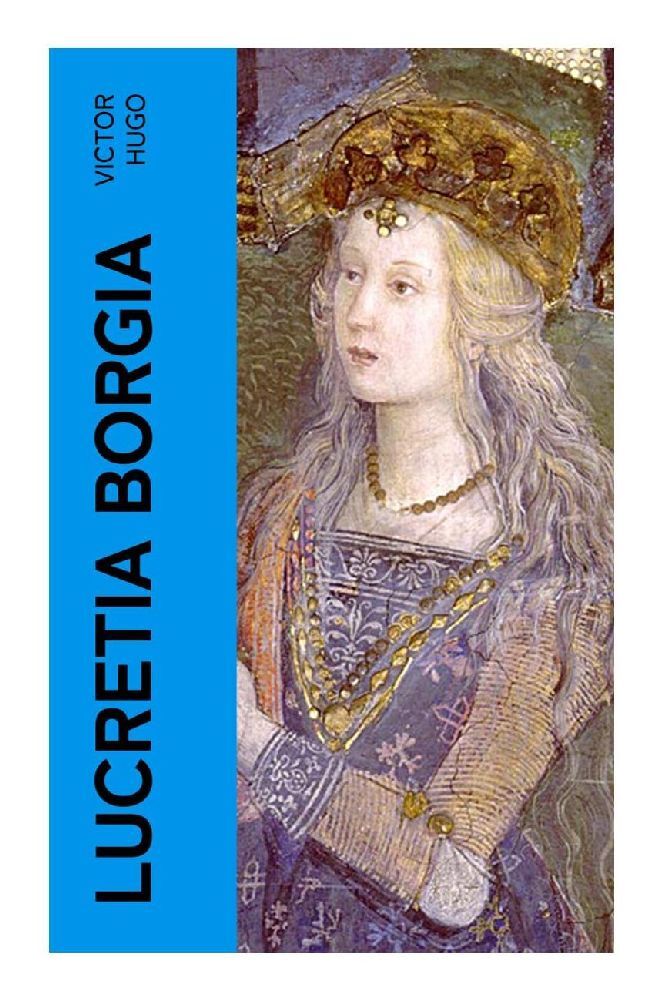 Cover: 9788027362509 | Lucretia Borgia | Victor Hugo | Taschenbuch | 64 S. | Deutsch | 2022