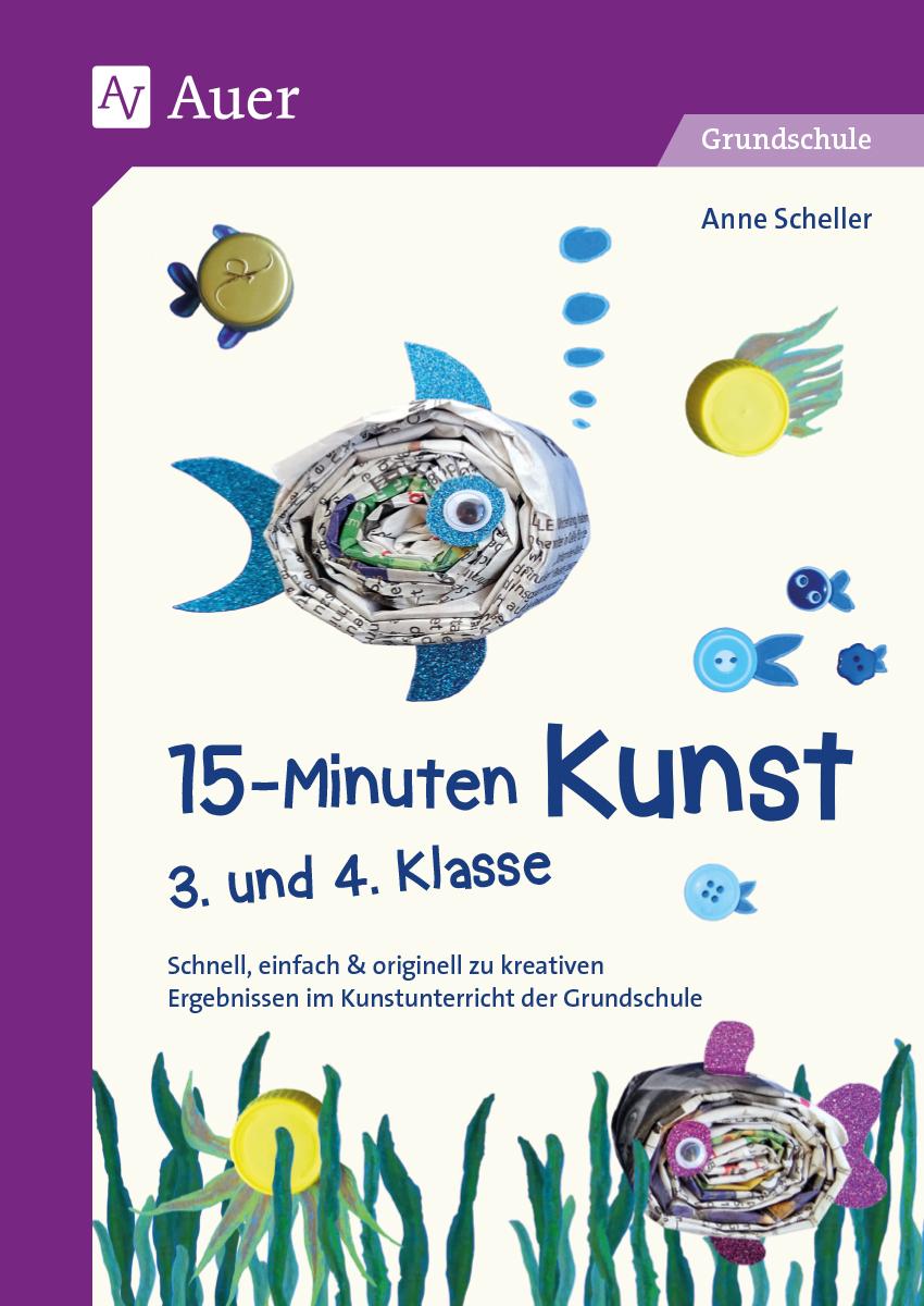 Cover: 9783403083207 | 15-Minuten-Kunst 3. und 4. Klasse | Anne Scheller | Broschüre | 80 S.