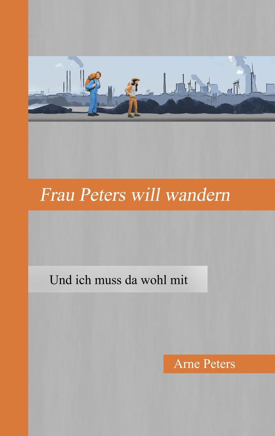 Cover: 9783744887861 | Frau Peters will wandern | Und ich muss da wohl mit | Arne Peters