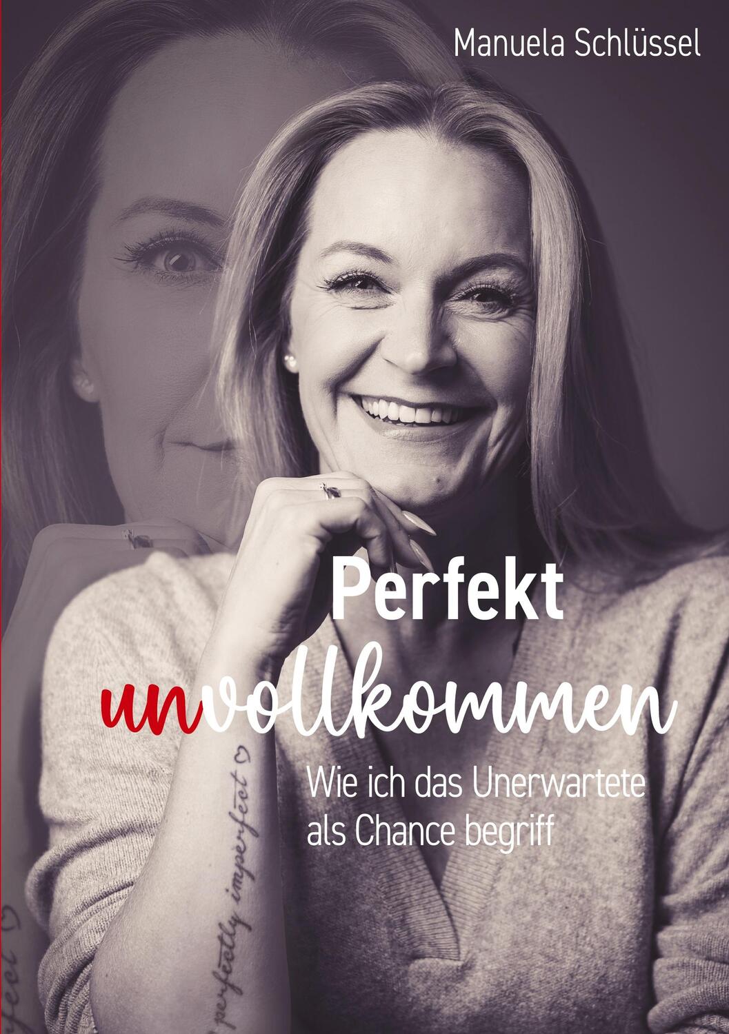 Cover: 9783384125316 | Perfekt unvollkommen | Wie ich das Unerwartete als Chance begriff