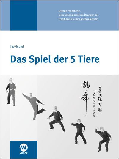 Cover: 9783947566617 | Das Spiel der 5 Tiere | Jiao Guorui (u. a.) | Buch | 280 S. | Deutsch